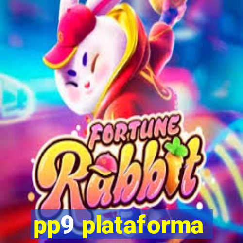 pp9 plataforma